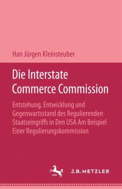 Book cover of: Die Interstate Commerce Commission. By: Han Jürgen Kleinsteuber