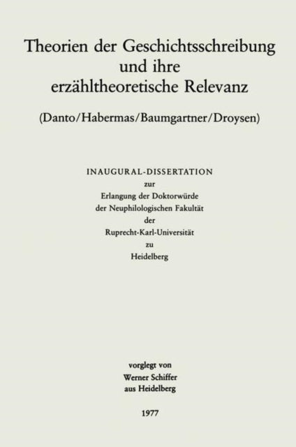 Book cover of: Theorien der Geschichtsschreibung und ihre erzahltheoretische Relevanz. By: Werner Schiffer