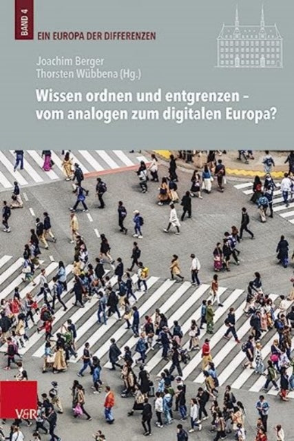 Book cover of: Wissen ordnen und entgrenzen - vom analogen zum digitalen Europa?. By: Joachim Berger