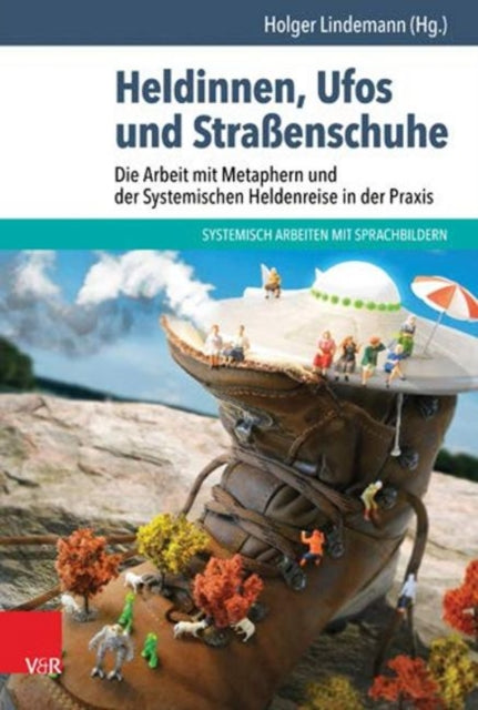 Book cover of: Heldinnen, Ufos und Straßenschuhe. By: Holger Lindemann