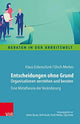 Book cover of: Entscheidungen ohne Grund - Organisationen verstehen und beraten. By: Klaus Eidenschink