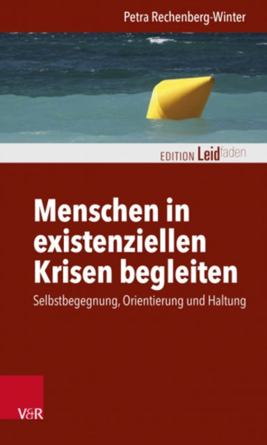 Book cover of: Menschen in existenziellen Krisen begleiten. By: Petra Rechenberg-Winter