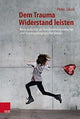 Book cover of: Dem Trauma Widerstand leisten. By: Peter Jakob