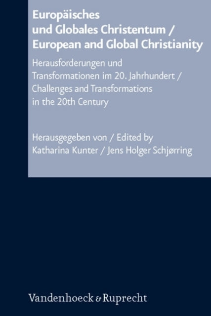 Book cover of: European and Global Christianity/Europaisches und Glabales Christentum. By: Katharina Kunter