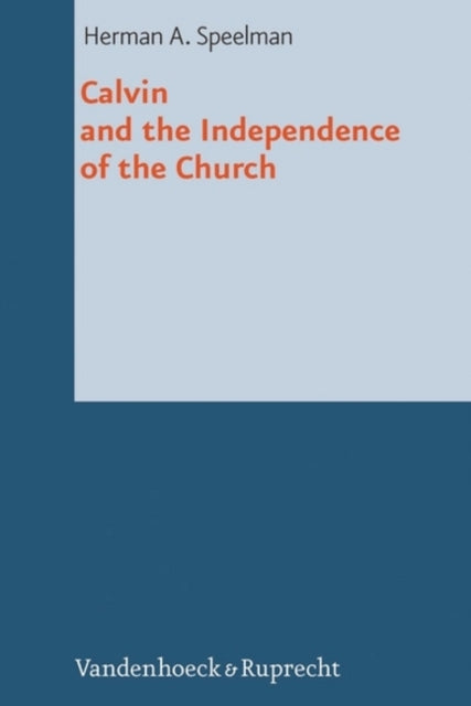 Book cover of: Calvin and the Independence of the Church