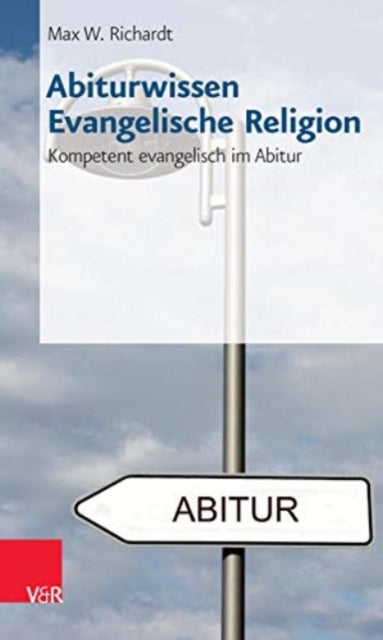 Book cover of: Abiturwissen Evangelische Religion. By: Max W. Richardt