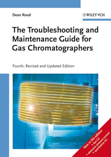 Book cover of: Troubleshooting and Maintenance Guide for Gas Chromatographers. By: Dean Rood