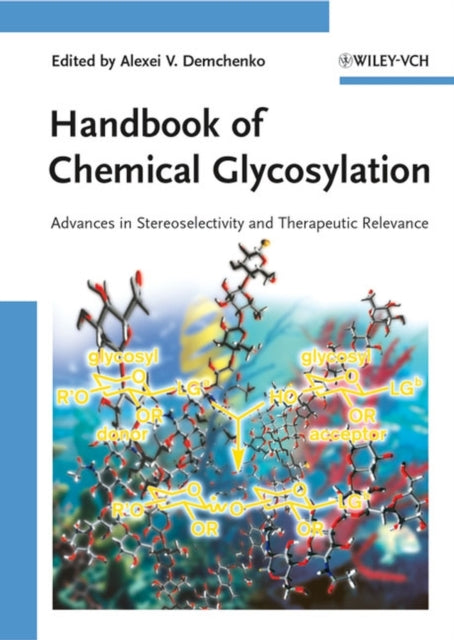 Book cover of: Handbook of Chemical Glycosylation. By: Alexei V. Demchenko