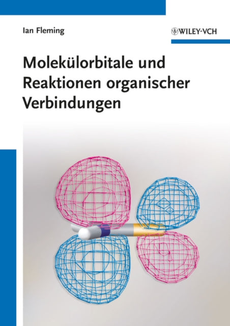 Book cover of: Molekulorbitale und Reaktionen organischer Verbindungen. By: Ian Fleming