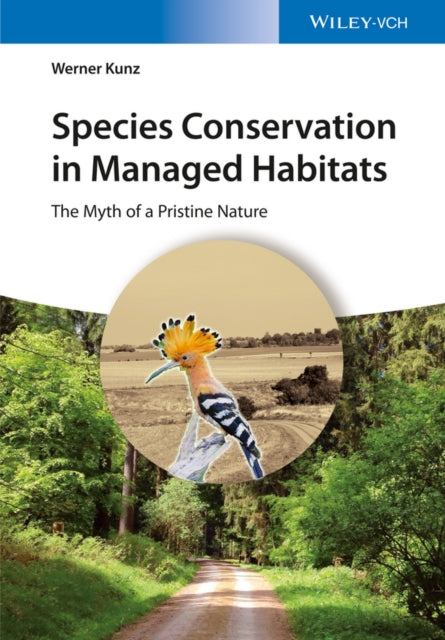 Book cover of: Species Conservation in Managed Habitats. By: Werner Kunz
