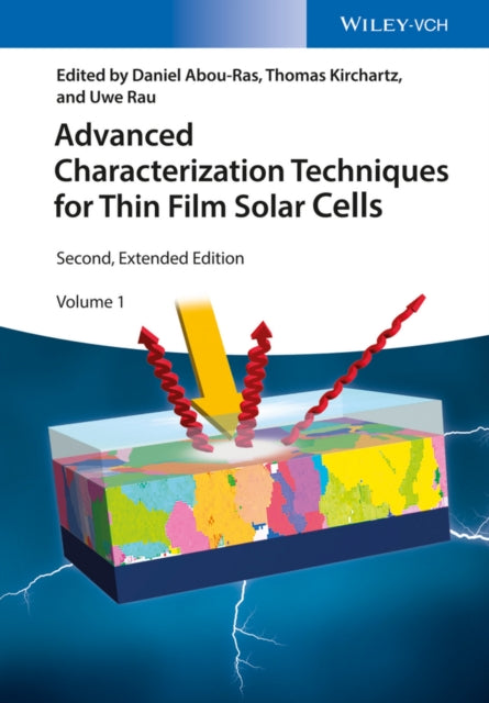 Book cover of: Advanced Characterization Techniques for Thin Film Solar Cells. By: Daniel Abou-Ras