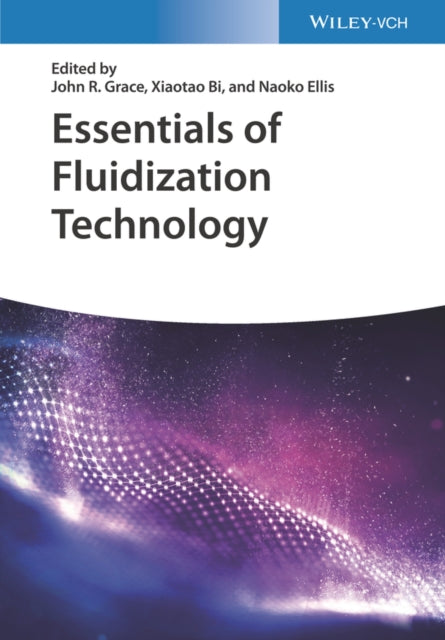 Book cover of: Essentials of Fluidization Technology. By: John R. Grace