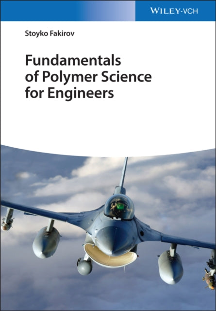 Book cover of: Fundamentals of Polymer Science for Engineers. By: Stoyko Fakirov