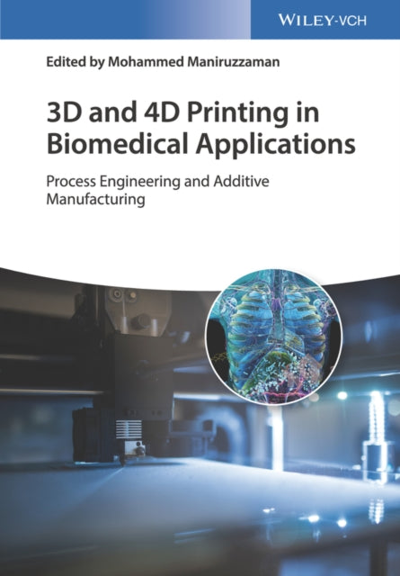 Book cover of: 3D and 4D Printing in Biomedical Applications. By: Mohammed Maniruzzaman