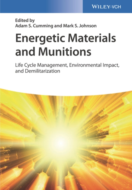 Book cover of: Energetic Materials and Munitions. By: Adam Stewart Cumming