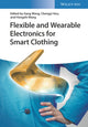 Book cover of: Flexible and Wearable Electronics for Smart Clothing. By: Gang Wang
