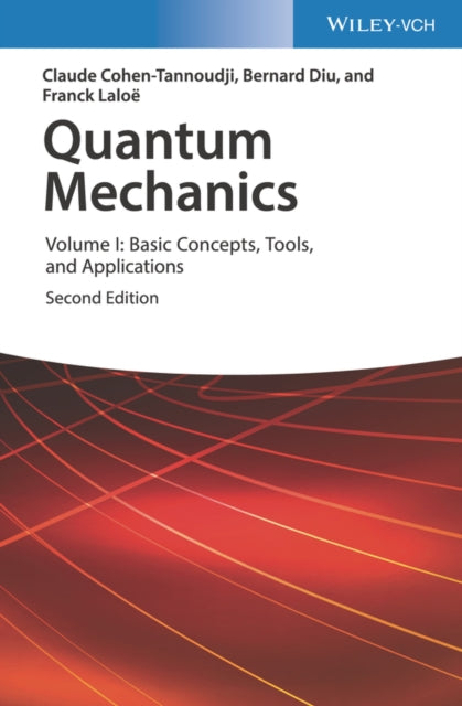 Quantum Mechanics, Volume 1, Basic Concepts, Tools, and Applications 9783527345533 Claude Cohen-Tannoudji