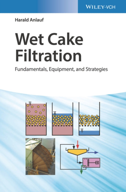 Book cover of: Wet Cake Filtration. By: Harald Anlauf