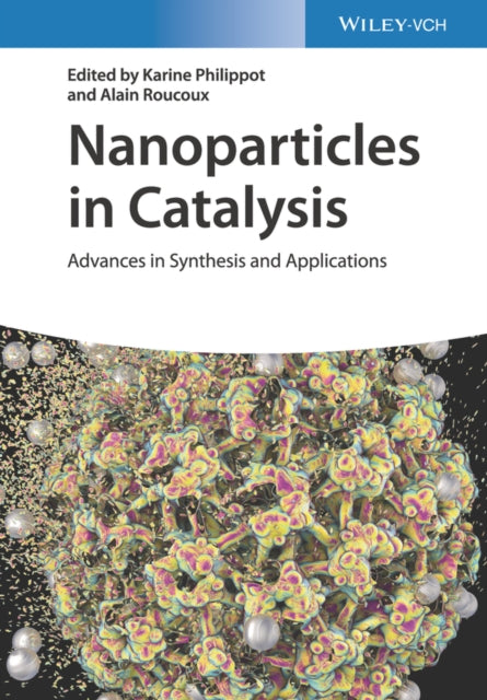 Book cover of: Nanoparticles in Catalysis. By: Karine Philippot