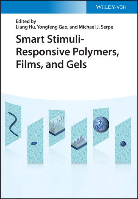 Book cover of: Smart Stimuli-Responsive Polymers, Films, and Gels. By: M. J. Serpe