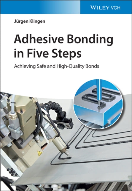 Book cover of: Adhesive Bonding in Five Steps. By: Jürgen Klingen