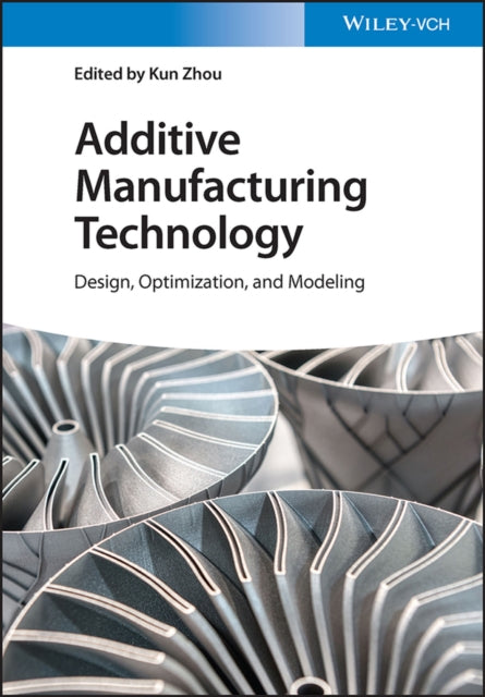 Book cover of: Additive Manufacturing Technology. By: K. Zhou