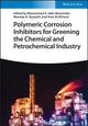 Book cover of: Polymeric Corrosion Inhibitors for Greening the Chemical and Petrochemical Industry. By: Mohammad Abu Jafar Mazumder