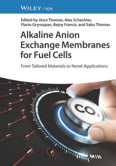 Book cover of: Alkaline Anion Exchange Membranes for Fuel Cells. By: Jince Thomas