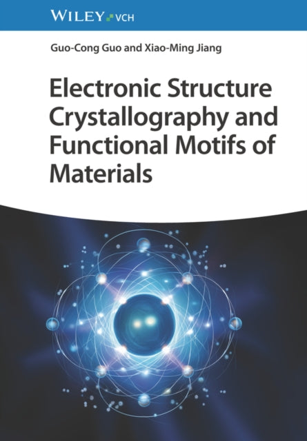 Book cover of: Electronic Structure Crystallography and Functional Motifs of Materials. By: G. Guo