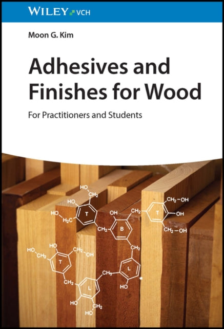 Book cover of: Adhesives and Finishes for Wood. By: M. G. Kim