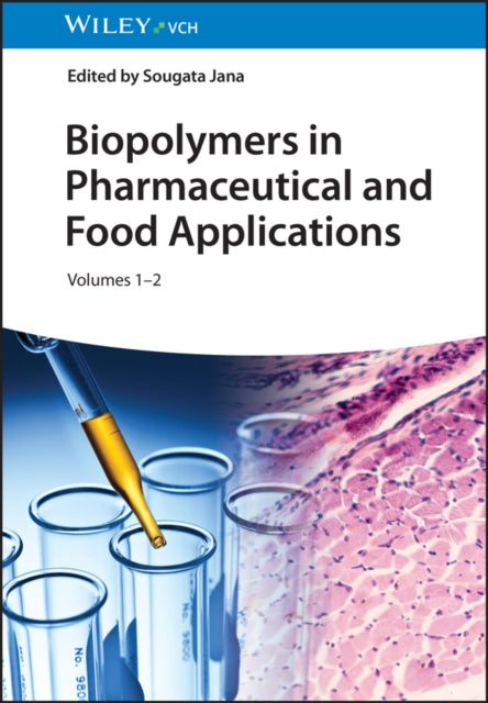 Book cover of: Biopolymers in Pharmaceutical and Food Applications, 2 Volumes. By: Sougata Jana