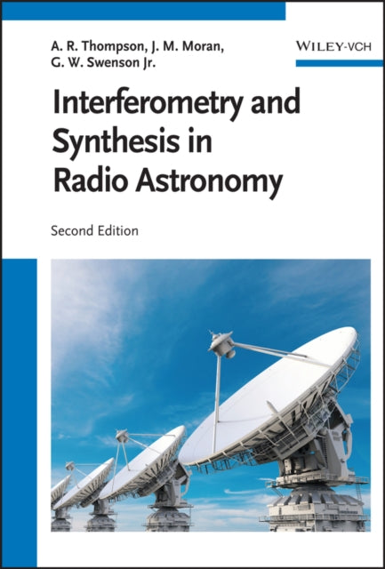 Book cover of: Interferometry and Synthesis in Radio Astronomy. By: A. Richard Thompson