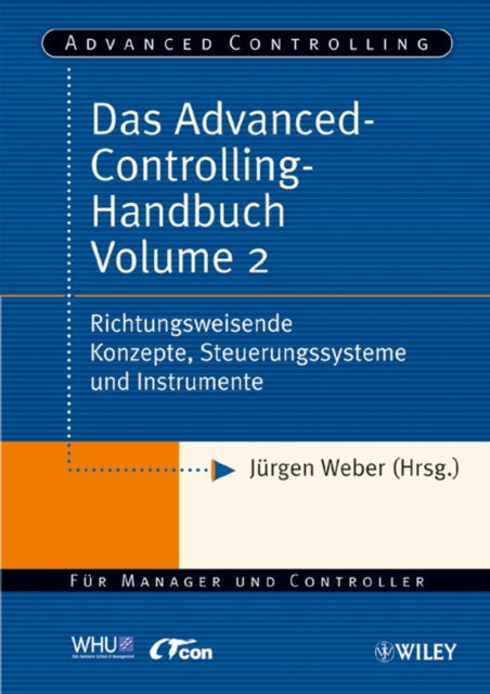 Book cover of: Das Advanced-Controlling-Handbuch Volume 2. By: Jürgen Weber