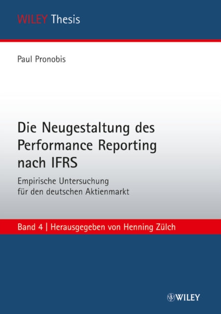 Book cover of: Die Neugestaltung des Performance Reporting nach IFRS. By: Paul Pronobis