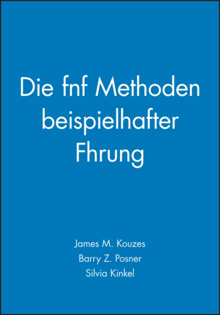 Book cover of: Die funf Methoden beispielhafter Fuhrung. By: James M. Kouzes