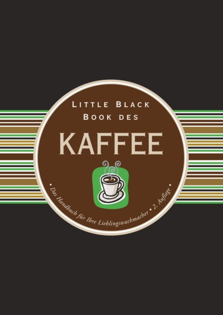 Book cover of: Little Black Book des Kaffee. By: Karen Berman