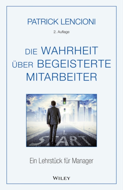 Book cover of: Die Wahrheit uber begeisterte Mitarbeiter. By: Patrick M. Lencioni