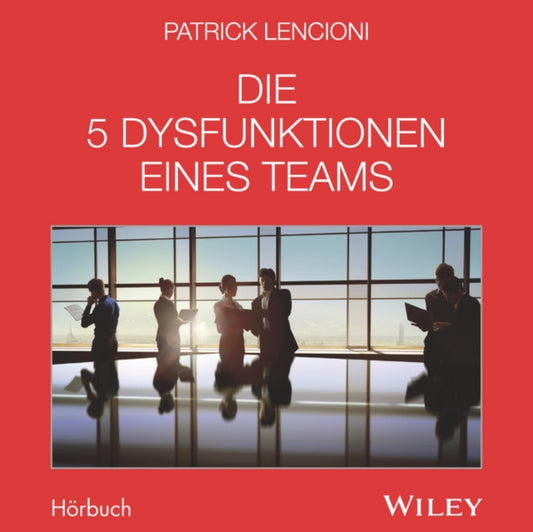 Book cover of: Die 5 Dysfunktionen eines Teams