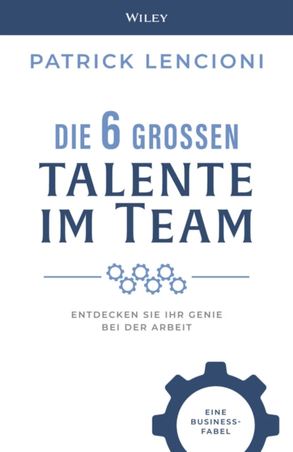 Book cover of: Die 6 Grossen Talente im Team. By: P. M. Lencioni