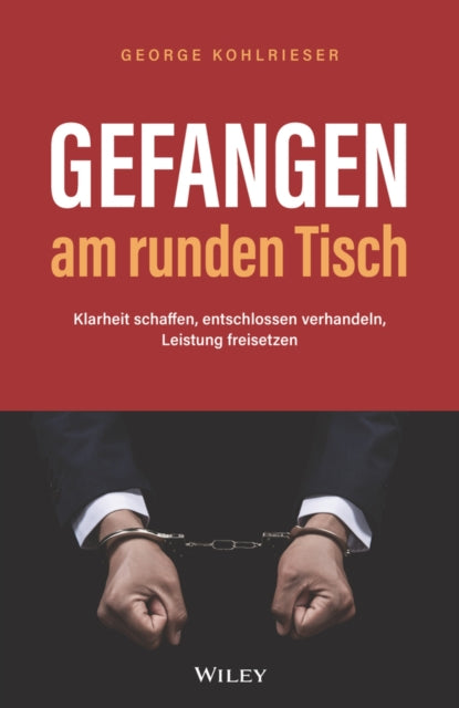 Book cover of: Gefangen am runden Tisch. By: George Kohlrieser