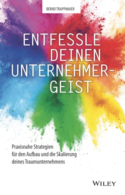 Book cover of: Entfessle deinen Unternehmergeist. By: B. Trappmaier