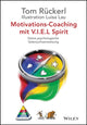 Book cover of: Motivations-Coaching mit V.I.E.L Spirit. By: T. Rückerl