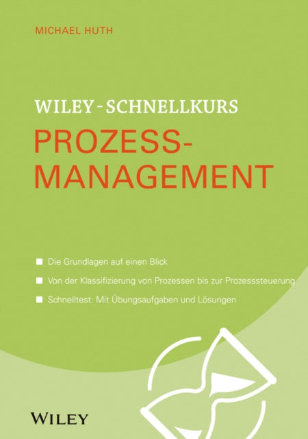 Book cover of: Wiley-Schnellkurs Prozessmanagement. By: Michael Huth