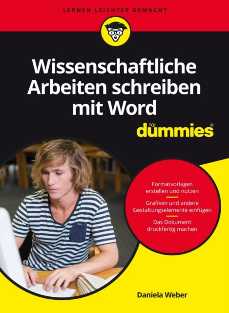 Book cover of: Wissenschaftliche Arbeiten schreiben mit Word fur Dummies. By: Daniela Weber
