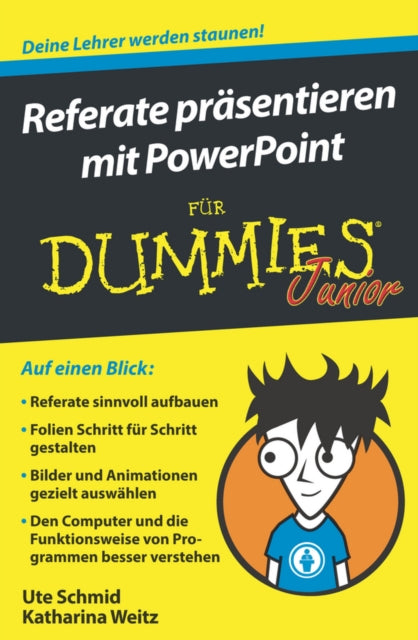 Book cover of: Referate prasentieren mit PowerPoint fur Dummies Junior. By: Ute Schmid