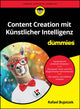 Book cover of: Content Creation mit Kunstlicher Intelligenz fur Dummies. By: R. Bujotzek