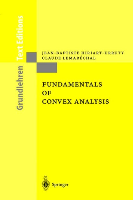 Book cover of: Fundamentals of Convex Analysis. By: Jean-Baptiste Hiriart-Urruty