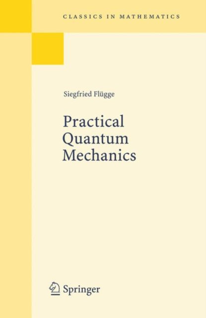 Book cover of: Practical Quantum Mechanics. By: Siegfried Flügge