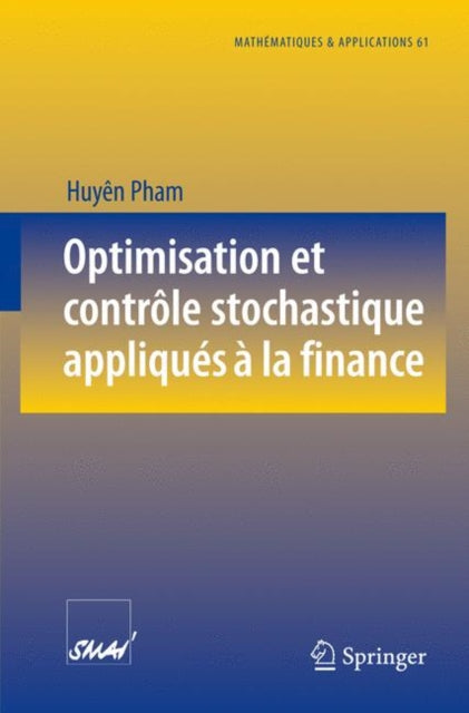 Book cover of: Optimisation et controle stochastique appliques a la finance. By: Huyên Pham