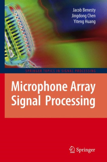 Book cover of: Microphone Array Signal Processing. By: Jacob Benesty